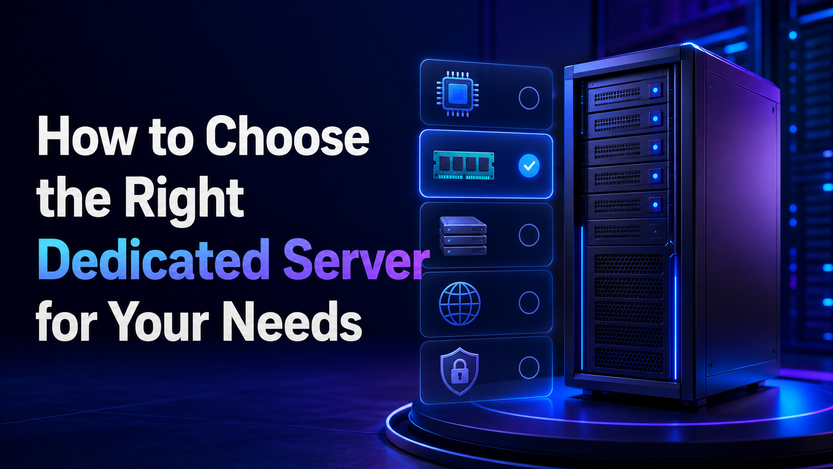How to Choose the Right Dedicated Server for Your Needs