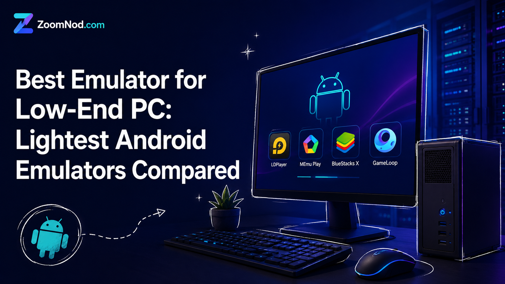 Best Emulator for Low-End PC: Lightest Android Emulators Compared | ZoomNod