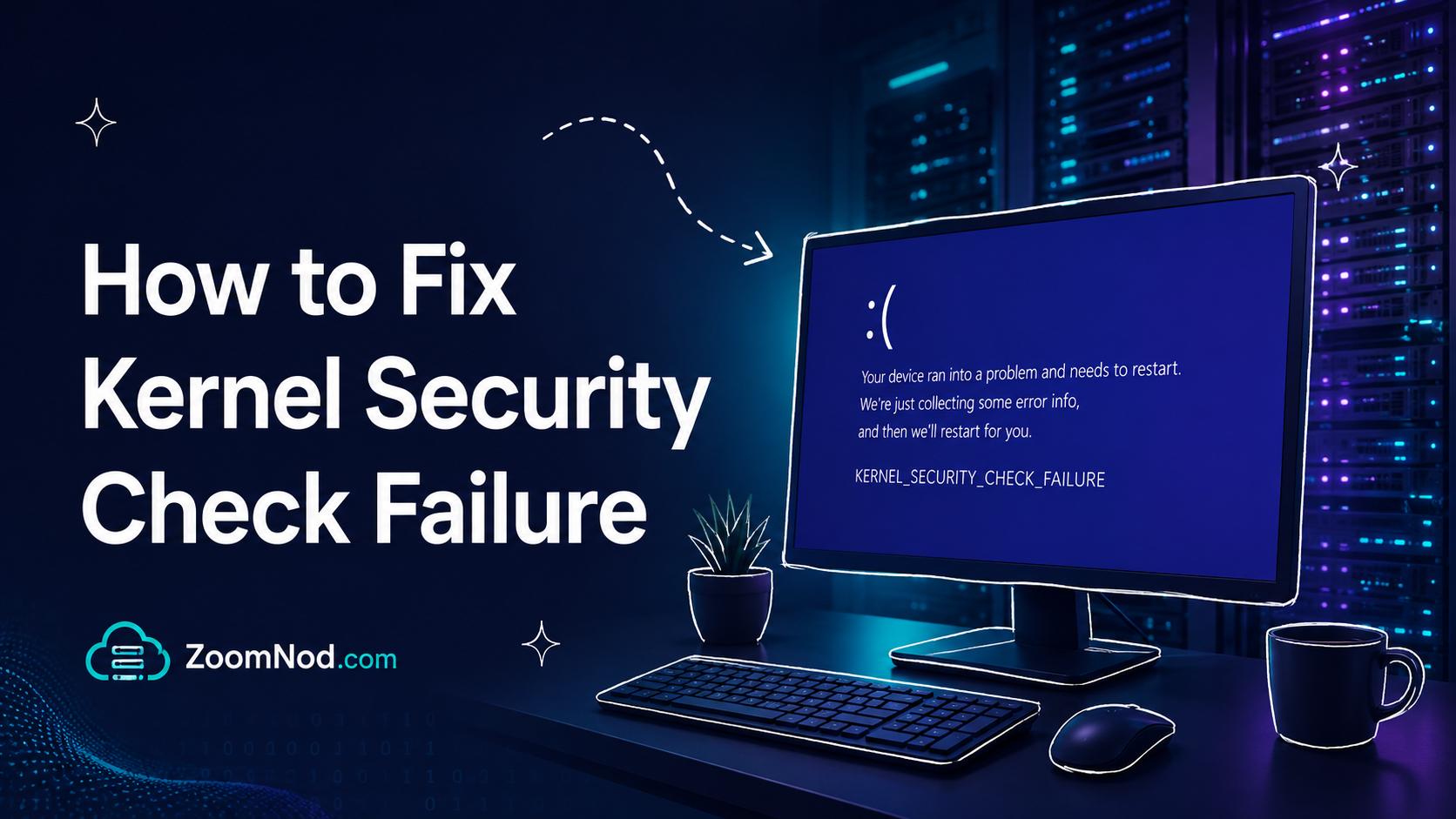 How to Fix Kernel Security Check Failure | ZoomNod